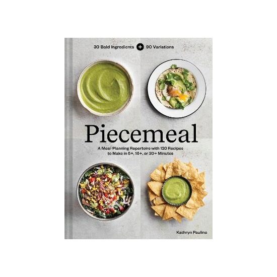 Piecemeal (A Meal-Planning Repertoire with 120 Recipes
