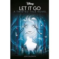 Disney Frozen: Let It Go (Twisted Tales) - Jen Calonita