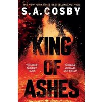 King of Ashes by S. A. Cosby - Headline Publishing