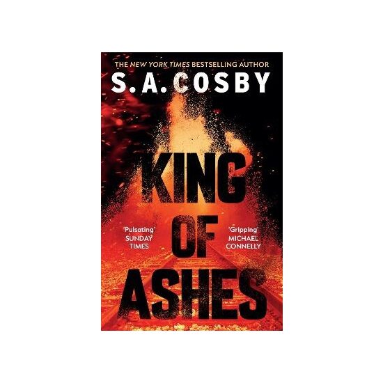 King of Ashes by S. A. Cosby - Headline Publishing