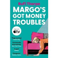 Margo's Got Money Troubles by Rufi Thorpe