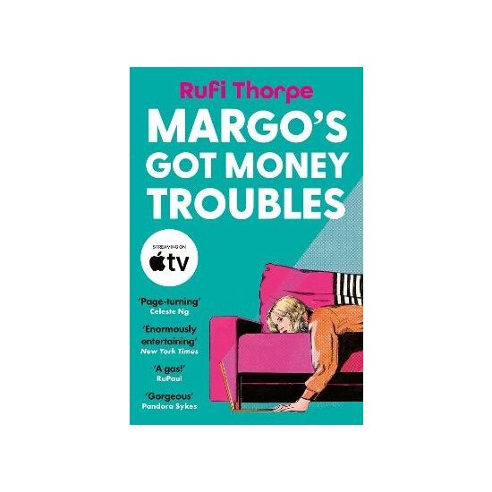 Margo's Got Money Troubles by Rufi Thorpe