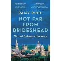 Not Far From Brideshead by Daisy Dunn -