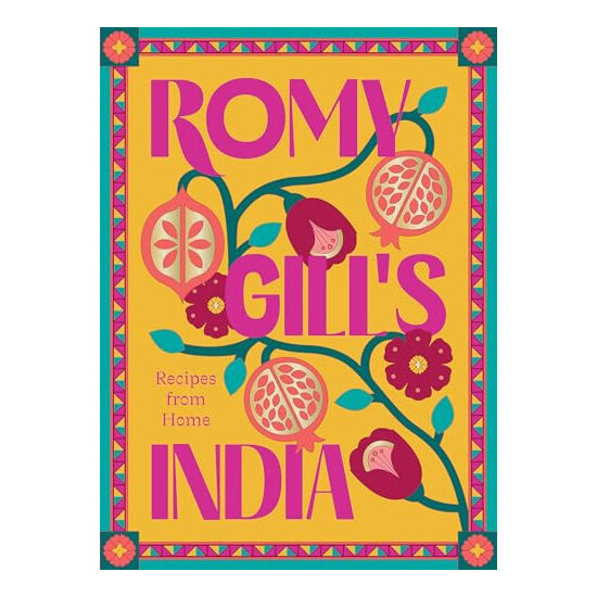 Romy Gill's India: Recipes from Home