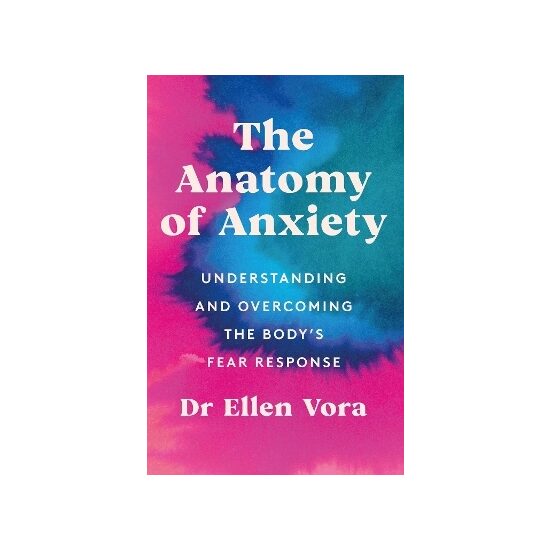 The Anatomy of Anxiety by Ellen Vora