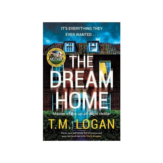 The Dream Home by T.M. Logan -