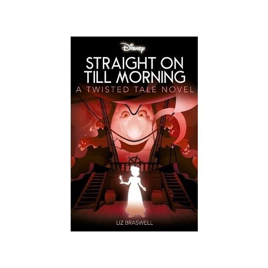 Disney Peter Pan: Straight on Till Morning (Twisted Tales)