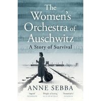The Women's Orchestra of Auschwitz : Anne Sebba