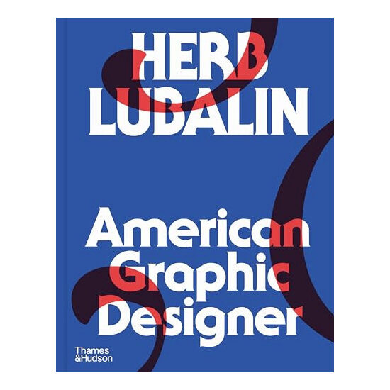 Herb Lubalin: American Graphic Designer