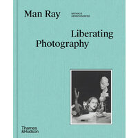 Man Ray: Liberating Photography