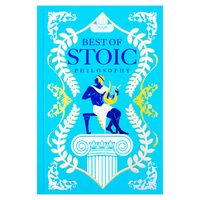 The Best of Stoic Philosophy
