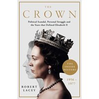 The Crown: The Official History, 1956–1977
