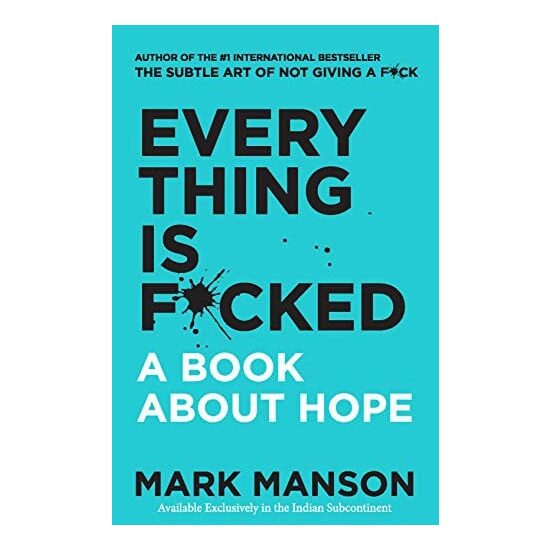 Everything Is F*cked: A Book About Hope
