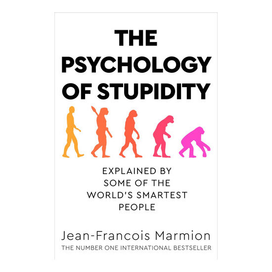The Psychology of Stupidity