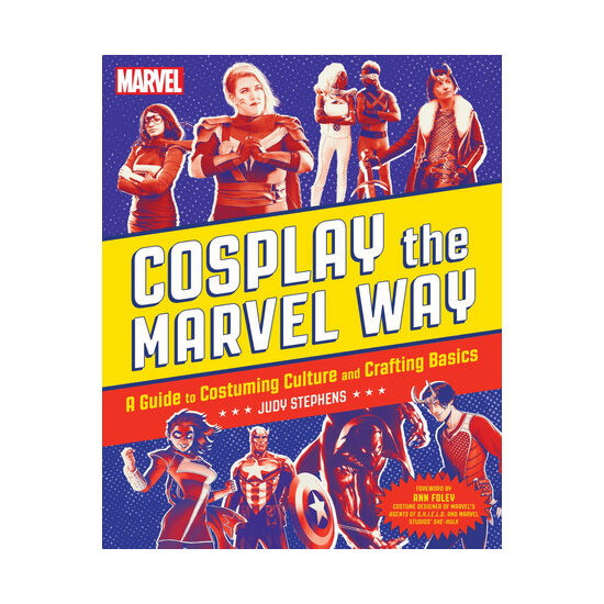 Cosplay the Marvel way: a guide to costuming culture and crafting basics