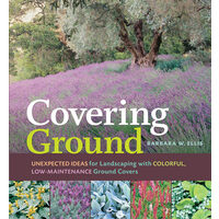 Covering ground: unexpected ideas for landscaping with colorful, low-maintenance ground covers