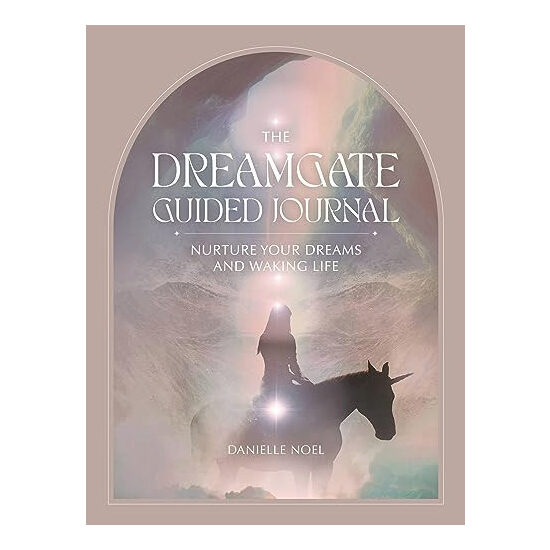 The Dreamgate Guided Journal: Nurture Your Dreams and Waking Life