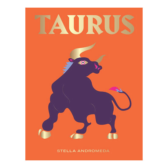 Taurus: a guide to living your best astrological life