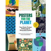 Posters for the planet: tear, paste, protest : 50 reusable & recyclable posters