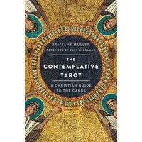 The contemplative tarot: a Christian guide to the cards
