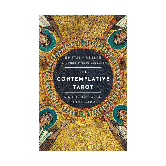 The contemplative tarot: a Christian guide to the cards