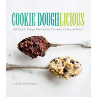 Cookie doughlicious: 50 cookie dough recipes for candies, cakes and more