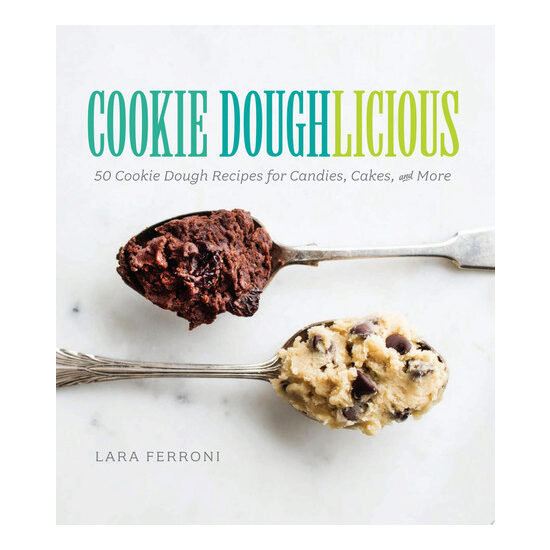 Cookie doughlicious: 50 cookie dough recipes for candies, cakes and more