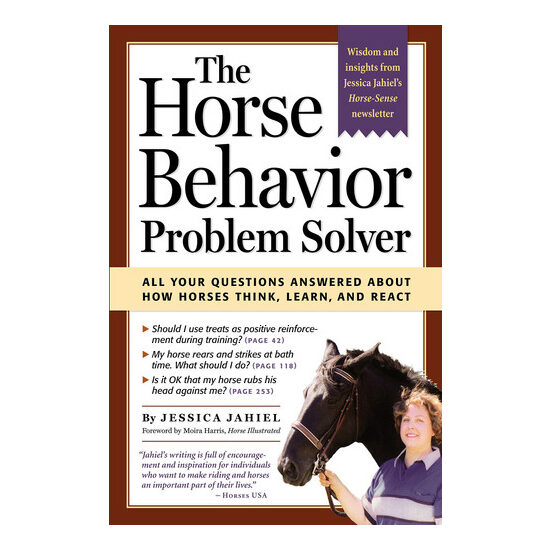 Horse behavior problem solver: your questions answered about how horses think, learn, and react