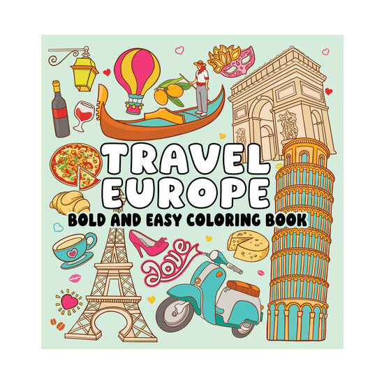 Travel Europe Bold and Easy Coloring Book: Simple Landmarks for Little Learners (Bold & Easy Coloring Series)