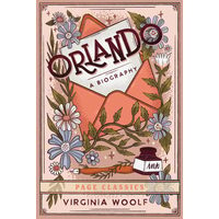 Orlando: Virginia Woolf’s Gender-Bending Classic of Time, Identity & Transformation (Complete and Unabridged Paperback Edition)