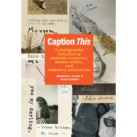Caption this: a photographic collection of amusing comments, snarky asides, and romantic admissions
