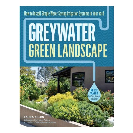 Greywater, green landscape: how to install simple water-saving irrigation systems in your yard