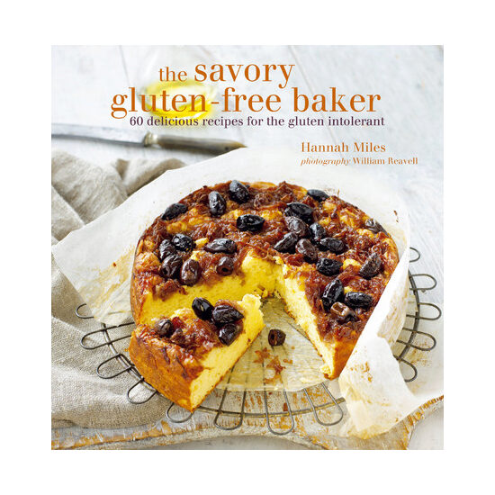 THe savoury gluten-free baker: 60 delicious recipes for the gluten intolerant