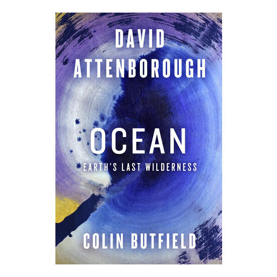 Ocean: earth's last wilderness