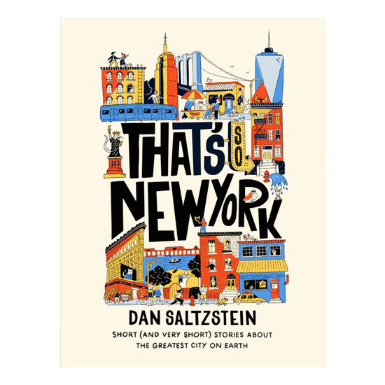 That's so New York: short (and very short) stories about the greatest city on earth