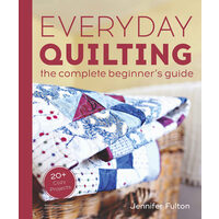 Everyday quilting: the complete beginner's guide