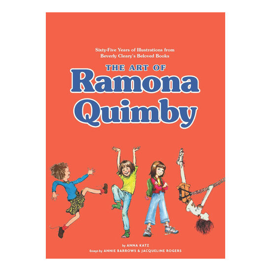 The art of Ramona Quimby: sixty-five years of illustrations from Beverly Cleary's beloved books
