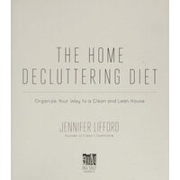 The home decluttering diet: organize your way to a clean and lean house