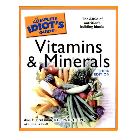 The complete idiot's guide to vitamins and minerals