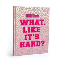 Legally Blonde What Like It's Hard? Journal