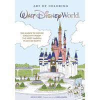 Art of Coloring: Walt Disney World 100 Images to Inspire Creativity from The Most Magical Place on Earth