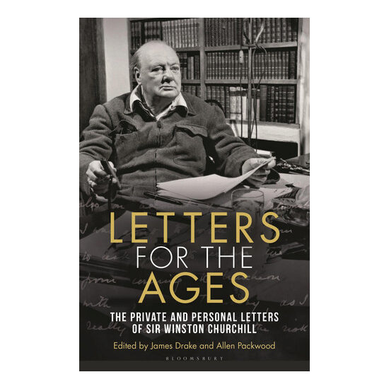 Letters for the ages: the private and personal letters of Sir Winston Churchill