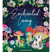 ENCHANTED LIVING COLORING BOOK