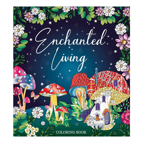 ENCHANTED LIVING COLORING BOOK
