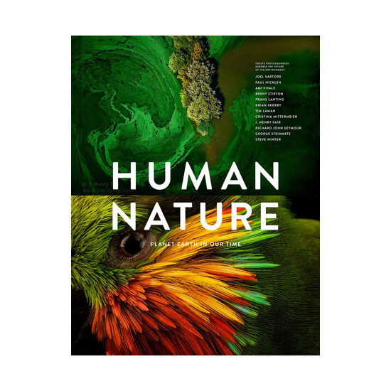 Human nature: planet Earth in our time : twelve photographers address the future of the environment