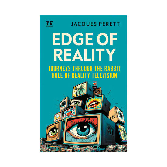 Edge of reality: journeys through the rabbit hole of reality television