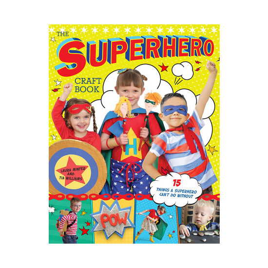 The superhero craft book: 15 things a superhero can't do without
