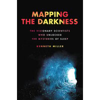 Mapping the darkness: the visionary scientists who unlocked the mysteries of sleep
