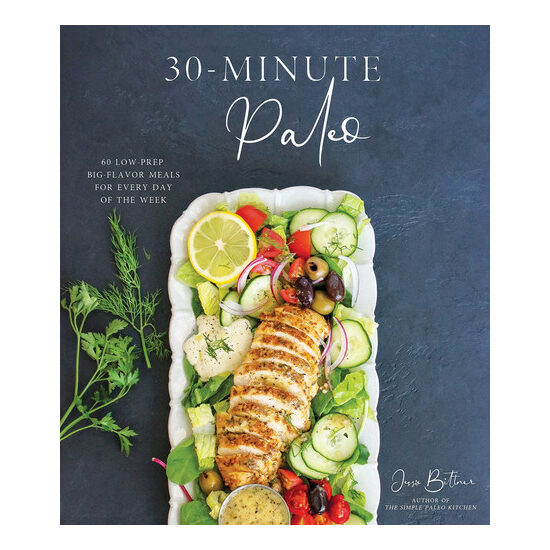 30-minute paleo: 60 low-prep, big-flavor meals for every day of the week