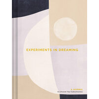 Experiments in dreaming: a journal to uncover your subconscious